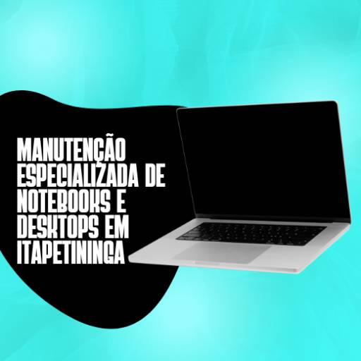 manutenção especializada de notebooks e desktops em Itapetininga