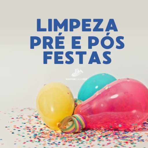 Limpeza pré e pós-festa