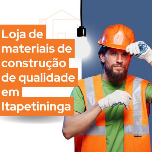 Loja de materiais de construção de qualidade em Itapetininga