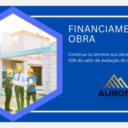 Financiamento de Obra em Avaré por Auron Investimentos 