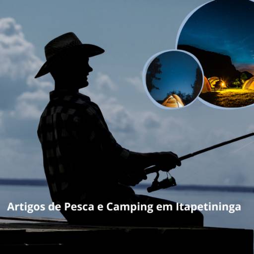 Artigos de Pesca e Camping em Itapetininga - Qualidade e Variedade