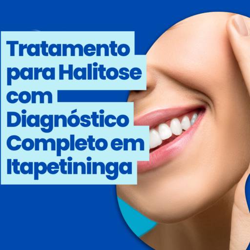 Tratamento para Halitose com Diagnóstico Completo em Itapetininga