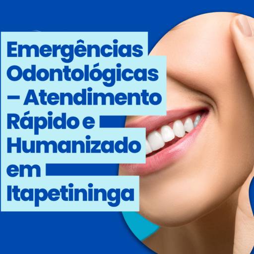 Emergências Odontológicas – Atendimento Rápido e Humanizado em Itapetininga