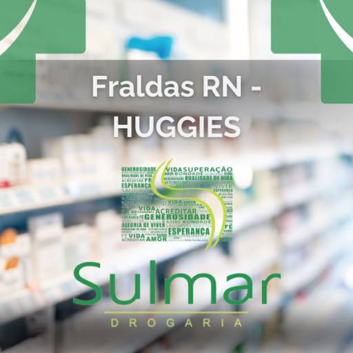 Fraldas RN da HUGGIES em Itapetininga por Drogaria Sulmar