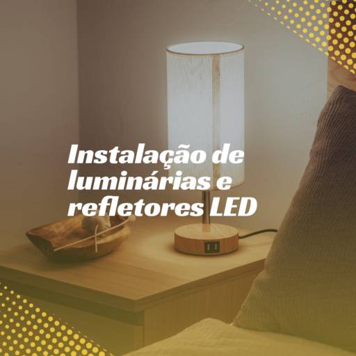 Instalação de luminárias e refletores LED em Itapetininga