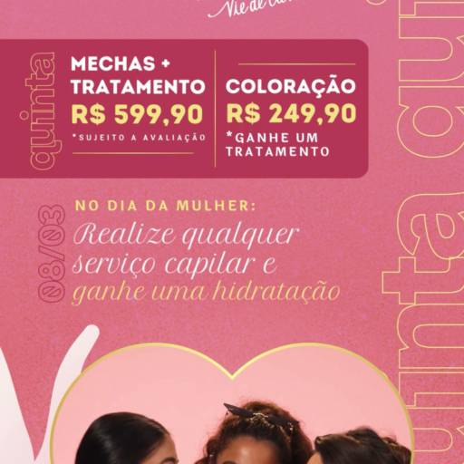 Promoção de março - Quinta-feira: Mechas + tratamento ou Coloração por Vie de Luxe