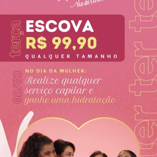 Promoção de março - Terça-feira: Escova por Vie de Luxe