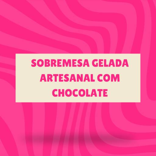 Sobremesa gelada artesanal com chocolate em Itapetininga por Mezcladón Sorvetes e Açaí - Loja 01