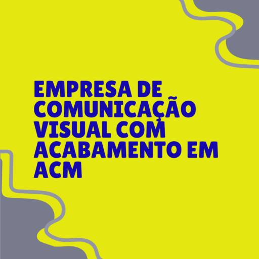 empresa de comunicação visual com acabamento em ACM Itapetininga
