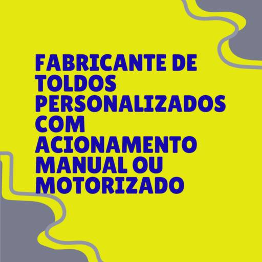 fabricante de toldos personalizados com acionamento manual ou motorizado