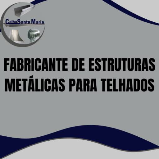 fabricante de estruturas metálicas para telhados em Itapetininga por Calhas Santa Maria