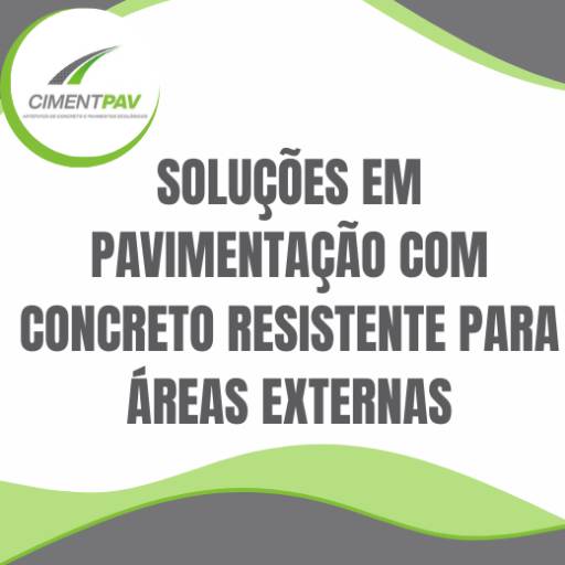 soluções em pavimentação com concreto resistente para áreas externas