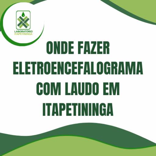 onde fazer eletroencefalograma com laudo em Itapetininga