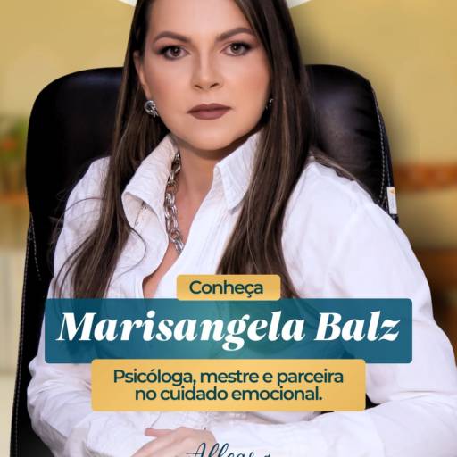  Marisangela Balz - Psicóloga com ampla experiência clínica e acadêmica