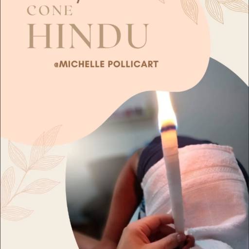 Terapia de Cone Hindu em Santa Helena de Goiás – Equilíbrio e Bem-Estar por Michelle Pollicart Estética e Saúde