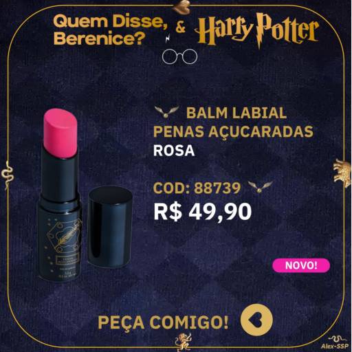 Balm Labial Penas Açucaradas Rosa - Linha Quem Disse, Berenice? & Harry Potter	 por Cris Scudeletti