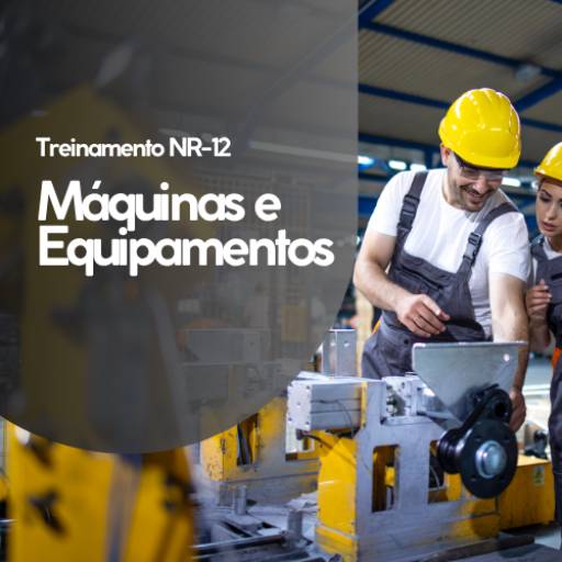 Treinamento Máquinas e Equipamentos - NR 12 em Ribeirão Preto