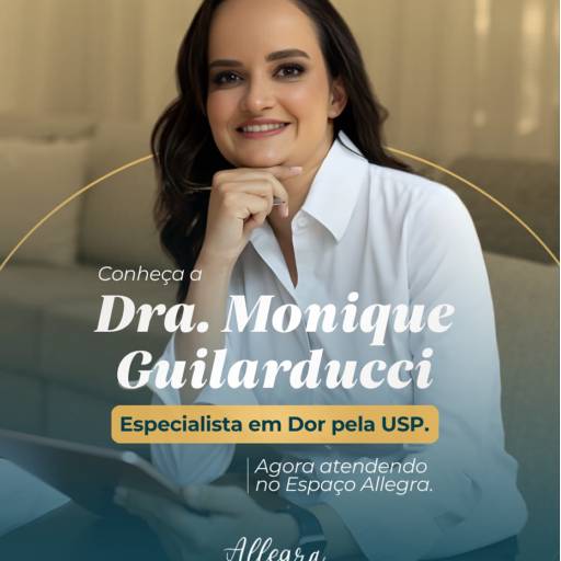 Dra. Monique Guilarducci - Especialista em Dor  por Allegra - Espaço de Saúde e Bem Estar 