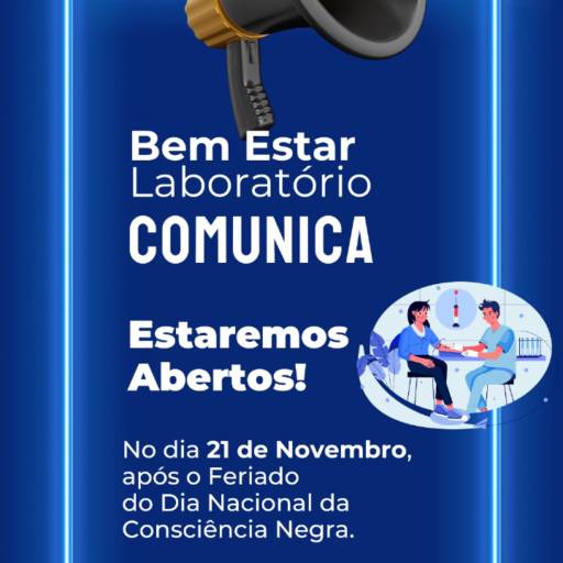 O Bem Estar Laboratório Avisa: Estaremos Abertos Na Sexta Feira (21/11) Pós Feriado! por Bem Estar Laboratório