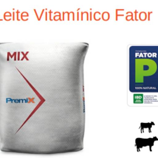 Leite Vitamínico Fator P – Núcleo para Bovinos Leiteiros