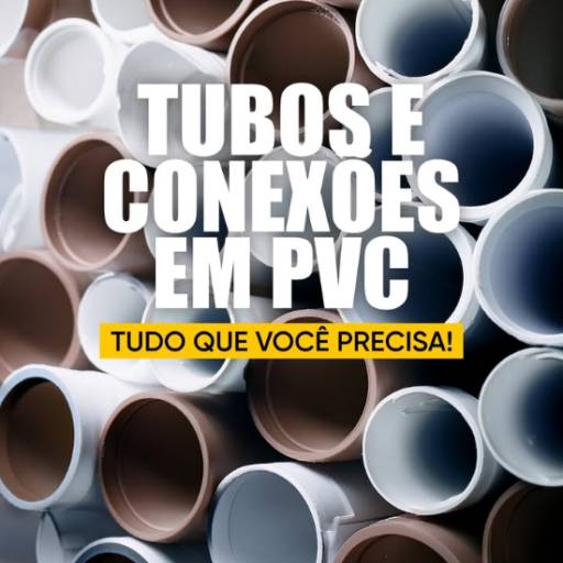 Tubos e Conexões de Água Fria, Quente e Esgoto