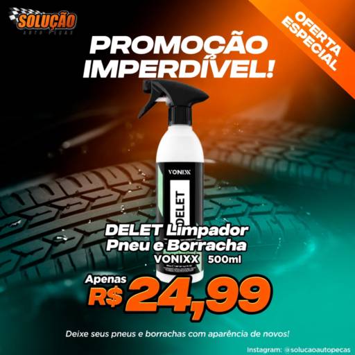 Delet Limpador de Pneus e Borrachas Vonixx 500ml em Santa Bárbara d’Oeste, SP