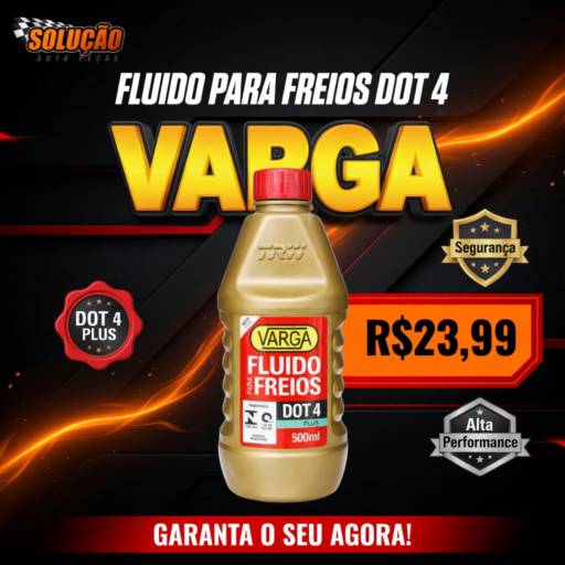 Fluido para Freios DOT 4 Varga em Santa Bárbara D’Oeste