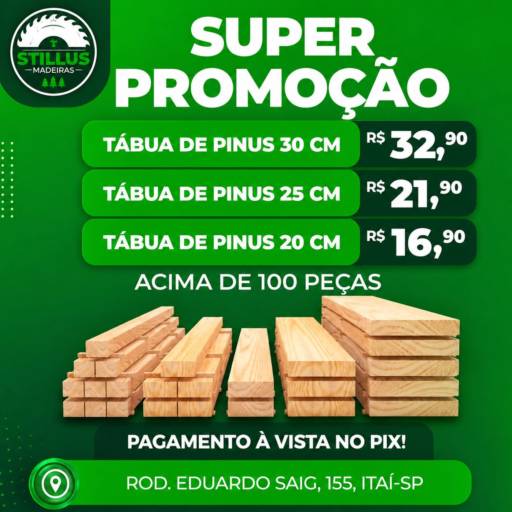 Super promoção de Tábuas de Pinus na Stillus Madeireira!