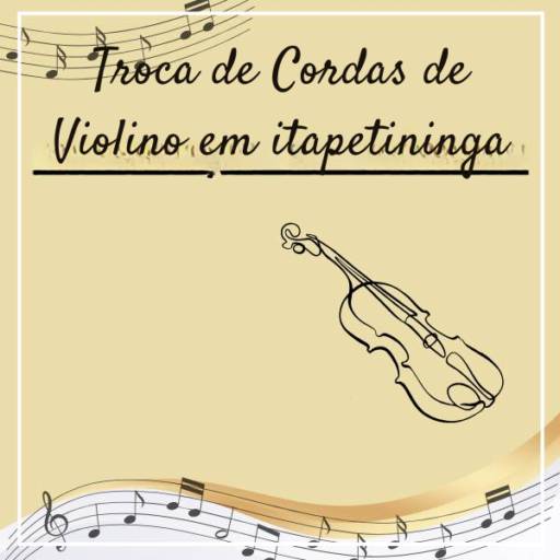 Troca de Cordas de Violino em itapetininga