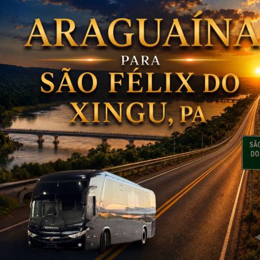 Serviços de Transporte com Ônibus de Araguaína para São Félix do Xingu, PA
