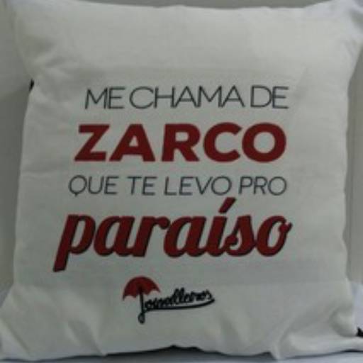 Comprar o produto de Almofada "Me chama de zarco que te levo pro paraíso" em Almofadas Decorativas pela empresa Joinvilleiros em Joinville, SC por Solutudo