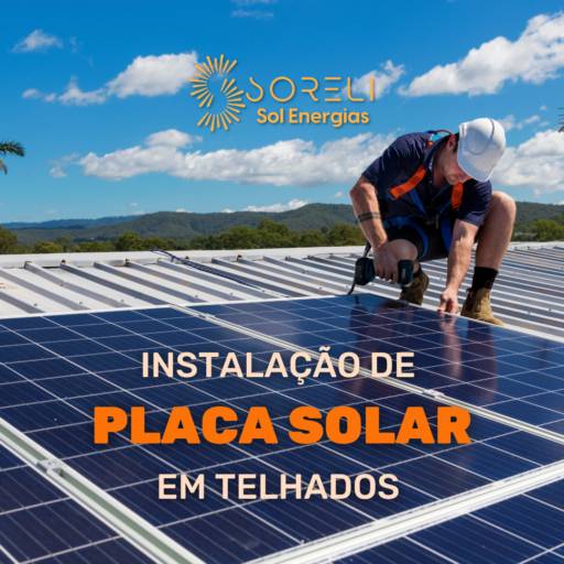 Instalação de Placa Solar em Telhados 