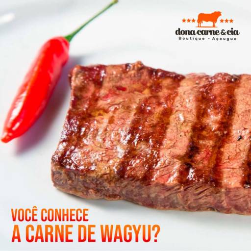 Você conhece a carne de Wagyu? por Dona Carne & Cia