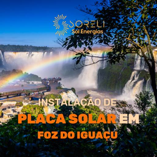 Instalação de Placa Solar em Foz do Iguaçu