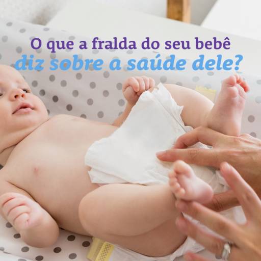 O que a fralda do seu bebê diz sobre a saúde dele? em Botucatu, SP por Clínica Crescer