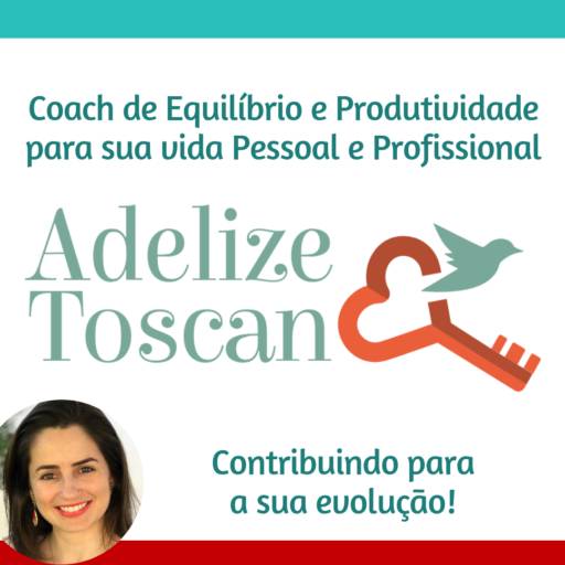 *Gratuito* Reflexão para gerar Ação: 5 minutos valiosos e produtivos por Adelize Toscan | Assessoria Empresarial & Programas de Desenvolvimento Pessoal e Profissional